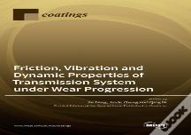 Friction, Vibration And Dynamic Properties Of Transmission System Under Wear Progression