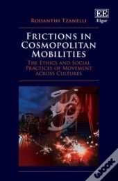 Frictions In Cosmopolitan Mobilities