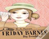 Friday Barnes 3: Big Trouble