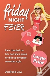 Friday Night Fever: An Edgy And Laugh Ou