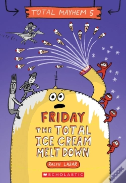 Capa do artigo Friday - The Total Ice Cream Meltdown (Total Mayhem #5)