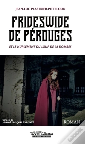 Frideswide De Pérouges Et Le Hurlement Du Loup De La Dombes