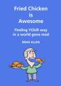 Fried Chicken Is Awesome - Finding Your - Preview