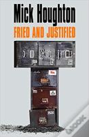 Fried & Justified