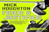 Fried & Justified