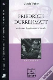 Capa do artigo Friedrich Dürrenmatt Ou Le Désir De Réinventer Le Monde : Figures - N°32