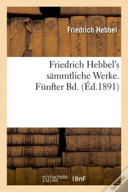 Capa do artigo Friedrich Hebbel S Sdmmtliche Werke Edition 1891