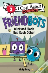 Friendbots: Blink And Block Bug Each Other