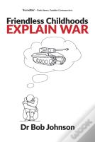 Friendless Childhoods Explain War