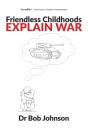 Friendless Childhoods Explain Wars - Preview