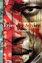 Friendly Advice: Aftermath