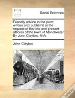 Capa do artigo Friendly Advice To The Poor; Written And
