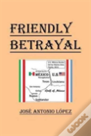 Friendly Betrayal