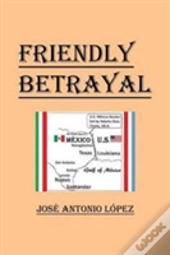 Friendly Betrayal