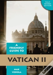 Friendly Guide To Vatican Ii Revised Edition