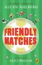 Friendly Matches - Preview