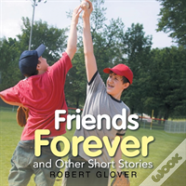 Friends Forever And Other Short Stories