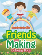 Friends In The Making Coloring Book - Preview