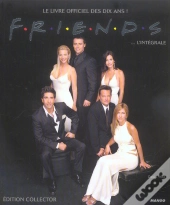 Friends L'Integrale ; Le Livre Officiel Des Dix Ans