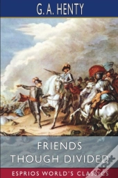 Friends Though Divided  Esprios Classics