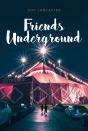 Friends Underground - Preview