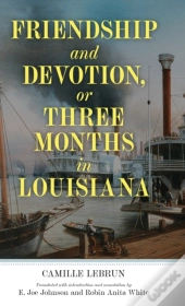 Friendship And Devotion, Or Three Months In Louisiana