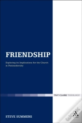 Friendship: Exploring Its Implications For The Church In Postmodernity
