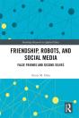 Friendship, Robots, And Social Media - Preview