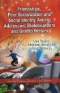 Friendships, Peer Socialization & Social Identity Among Adolescent Skateboarders & Graffiti Writers - Preview