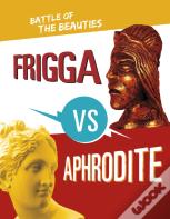 Frigga Vs Aphrodite