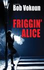 Friggin' Alice - Preview