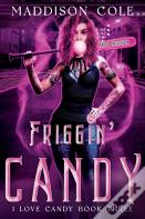 Friggin' Candy