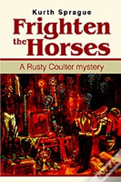 Capa do artigo Frighten The Horses:A Rusty Coulter Mystery