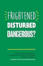 Frightened, Disturbed, Dangerous? - Preview