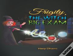 Frigity, The Witch - Big Exam