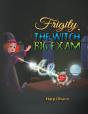 Frigity, The Witch - Big Exam - Preview