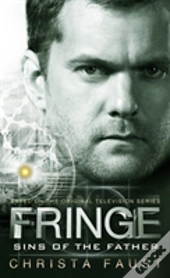 Fringe - Sins Of The Father (Novel #3)