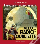 Fripounet Et Marisette ; Allô ? Radio Oubliette