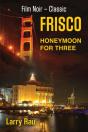 Frisco Honeymoon For Three - Preview