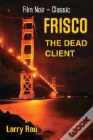 Frisco The Dead Client