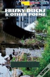 Frisky Ducks And Other Poems