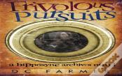 Frivolous Pursuits