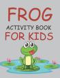 Frog Activity Book For Kids - Preview