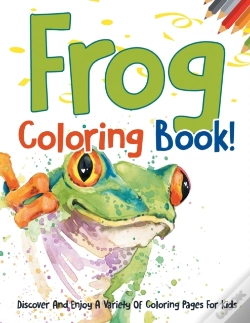 Capa do artigo Frog Coloring Book! Discover And Enjoy A