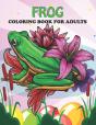 Frog Coloring Book For Adults - Preview