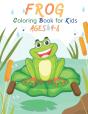 Frog Coloring Book For Kids Ages 4-8 - Preview