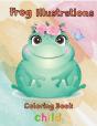 Frog Illustrations Coloring Book  Child - Preview