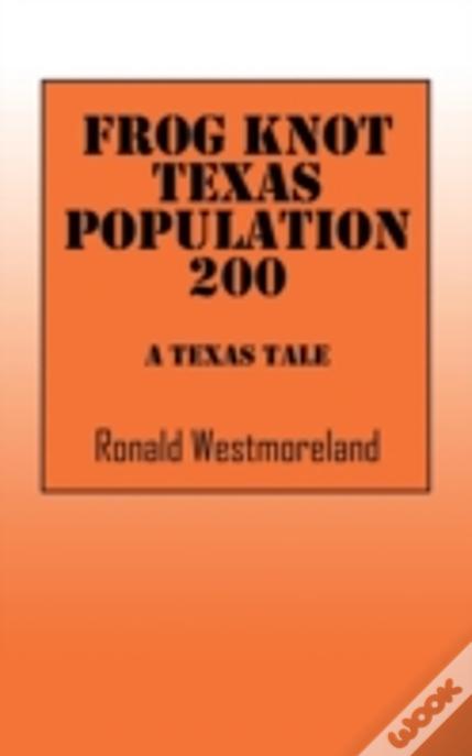 Frog Knot Texas Population 200: A Texas Tale