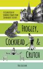 Frogley, Cockhead And Crutch - Preview