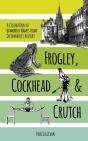 Frogley, Cockhead And Crutch - Preview
